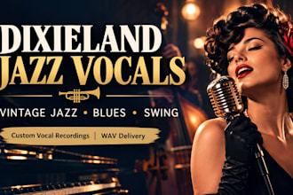 sing dixieland jazz vocals, vintage jazz, blues, swing and custom folk songs
