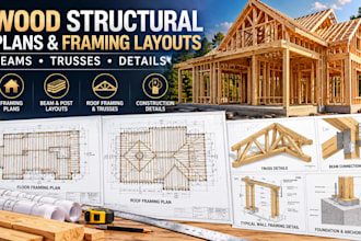 design wood structural plans, trusses, framing layouts, beams and details