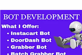 develop instacart bot, doordash bot, uber eat bot, zifty bot, order grabb