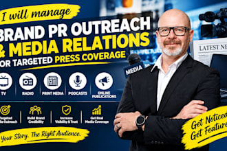 manage brand PR outreach and media relations for targeted press coverage