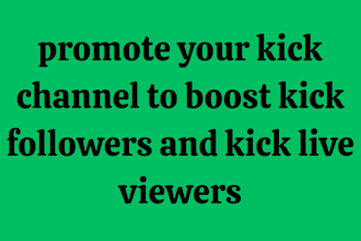 promote your kick channel to boost kick followers and kick live viewers