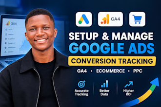 setup and manage google ads conversion tracking, ga4 ecommerce tracking PPC