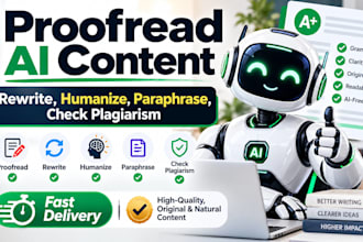 proofread ai content rewrite humanize paraphrase check plagiarism fast delivery