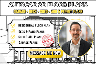 draw autocad 2d floor plans, garage, deck, shed, adu and permit plans