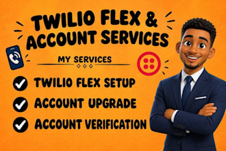 set up twilio flex, upgrade your twilio account, and configured twilio voice