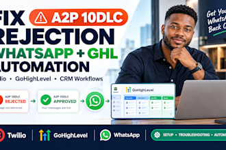 fix a2p 10dlc rejection and setup whatsapp CRM automation for gohighlevel, twili