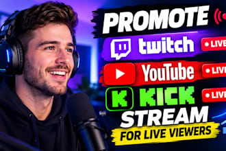 promote twitch live stream youtube live stream kick live stream for live viewers