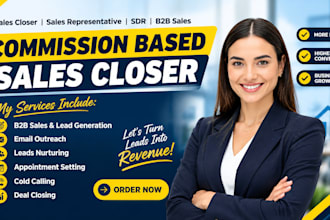 be your commission based sales closer b2b sales representative