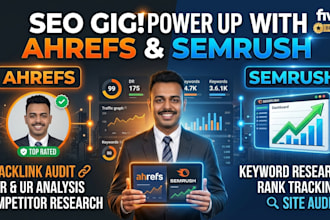 deliver both ahref and semrush reports for SEO analysis