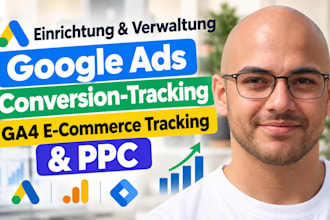 setup and manage google ads conversion tracking, ga4 ecommerce tracking and ppc