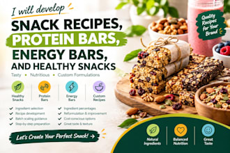 develop snack recipes, protein bars, energy bars, and healthy snacks