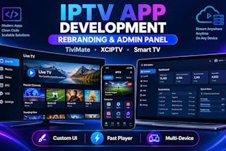 develop or rebrand your iptv app tivimate xciptv  smart tv app with admin panel