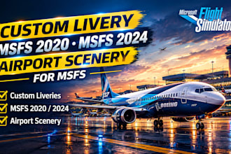create custom livery msfs 2020 msfs 2024 msfs airport scenery for msfs