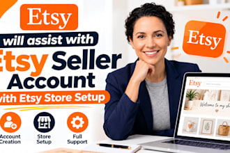 assist with etsy seller account with etsy store setup full etsy account creation