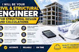 do your civil and structural engineer for structuraldesign and calculations