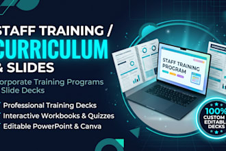 create staff training course curriculum, workbooks, slides and decks