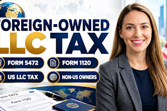 prepare form 5472 and 1120 for foreign owned US llc