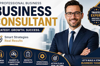 be your business consultant for growth, strategy and advice