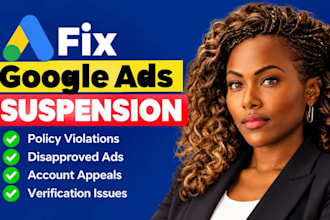 fix google ads policy suspension, account disapproval and appeal issues