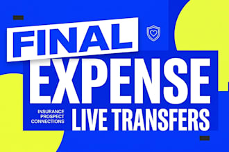 provide final expense insurance leads and live transfers