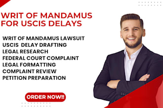 draft a professional writ of mandamus for asylum delay