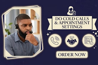 do cold call, appointment settings and telemarketing