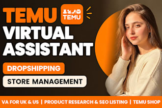 be your temu virtual assistant for dropshipping and store management