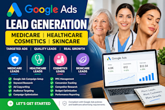 generate medicare, healthcare, cosmetics and skincare leads with google ads