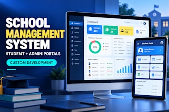 develop a custom school management system with student and admin portals