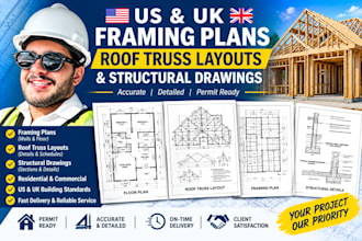design US and UK framing plans, roof truss layouts and structural drawings