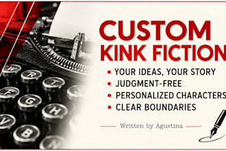 write a custom spicy romance inspired by your kinks