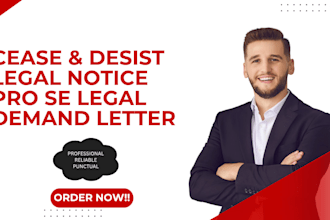 draft, edit, review your legal notice, cease and desist, and demand letter