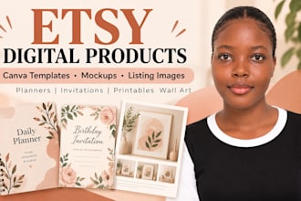 create etsy digital products, canva templates, mockups, listing images for etsy