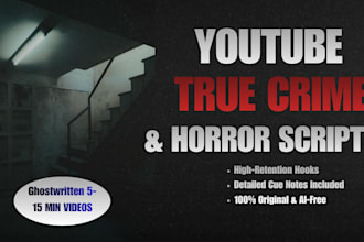 write engaging true crime or horror scripts for your youtube