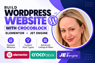 build wordpress website develop wordpress with crocoblock elementor jet engine