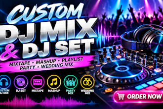 create custom dj mix dj set mixtape mashup playlist party wedding mix
