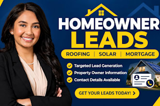 generate verified homeowners leads roofing leads solar leads and mortgage leads