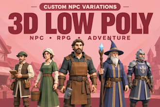 model and rig 3d low poly game characters for rpg, npc and adventure game assets