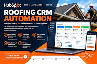 build a hubspot CRM and lead follow up system for roofing companies