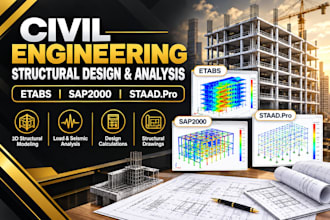 provide civil engineering, structural design analysis in etabs, sap2000, staad