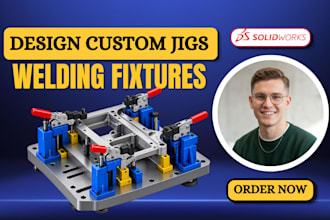 design custom jigs, welding fixtures and manufacturing toolings in 3d cad