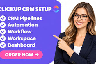 setup clickup CRM, clickup automation, clickup workflow, workspace and dashboard