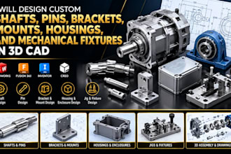 design custom shafts, pins, brackets, housing and mechanical fixtures in 3d cad