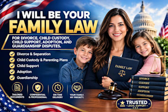 family lawyer for divorce, child custody, child support, adoption, and guardians