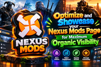 optimize and showcase your nexus mods page for maximum organic visibility