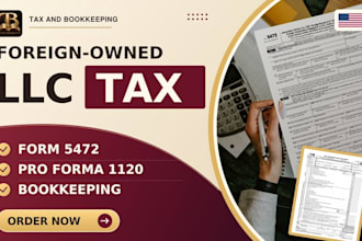 file foreign owned llc tax forms 5472 and pro forma 1120 with bookkeeping