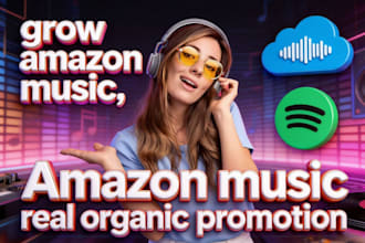 grow amazon music, amazon music real organic promotion