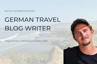 write SEO optimized german travel blog posts and destination guides