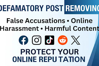 remove defamatory post false claims harassment  and harmful social media content