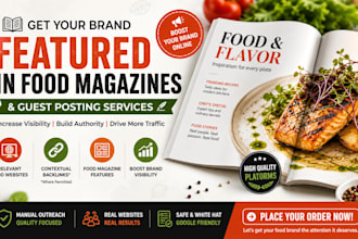 get your brand featured in food magazines and provide guest posting services